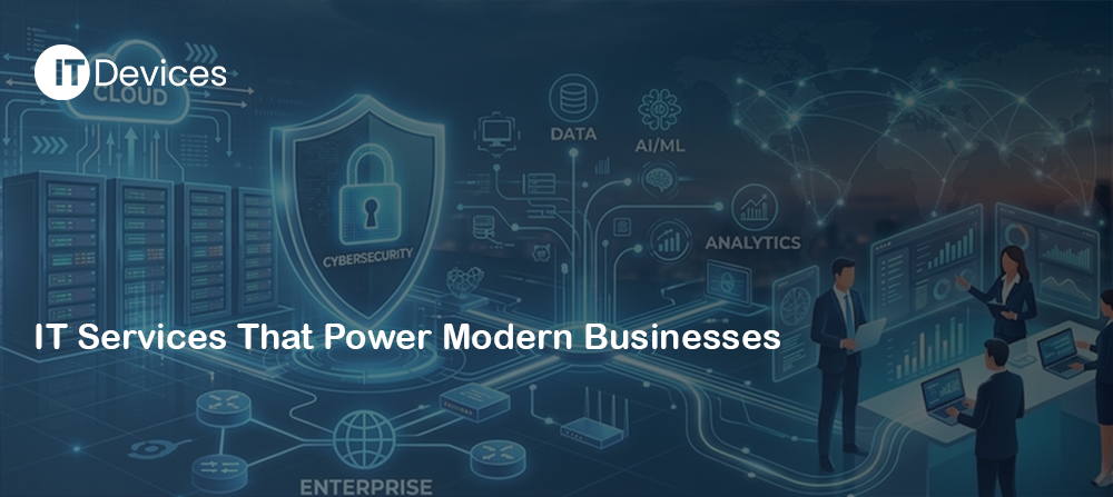 IT Services That Power Modern Businesses
